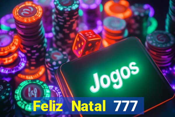 Feliz Natal 777 plataforma login